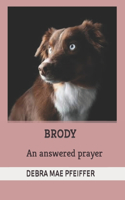 BRODY An answered prayer