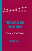 Travis Kelce and Taylor Swift