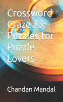 Crossword Craze 23: Puzzles for Puzzle Lovers