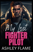 My Lost Fighter Pilot: An Opposites Attract Amnesia Romance