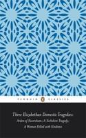 Three Elizabethan Domestic Tragedies