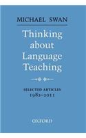 Thinking about Language Teaching: Selected articles 1982-2011(Oxford Applied Linguistics)