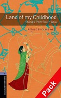 Oxford Bookworms Library: Stage 4: Land of My Childhood: Stories from South Asia Audio CD Pack