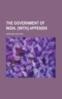 The Government of India. [With] Appendix