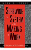 Screwing the System and Making it Work