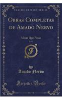 Obras Completas de Amado Nervo, Vol. 5: Almas Que Pasan (Classic Reprint): Almas Que Pasan (Classic Reprint)