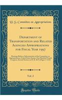 Department of Transportation and Related Agencies Appropriations for Fiscal Year 1997, Vol. 2: Hearings Before a Subcommittee of the Committee on Appropriations, United States Senate, One Hundred Fourth Congress, Second Session on H. R. 3675; 