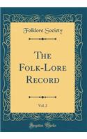 The Folk-Lore Record, Vol. 2 (Classic Reprint)