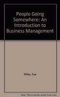 People Going Somewhere: An Introduction to Business Management