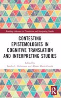 Contesting Epistemologies in Cognitive Translation and Interpreting Studies