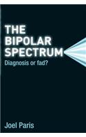 The Bipolar Spectrum
