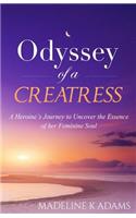 Odyssey of a Creatress: A Heroine's Journey to Uncover the Essence of Her Feminine Soul