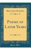 Poems of Later Years (Classic Reprint)