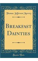 Breakfast Dainties (Classic Reprint)