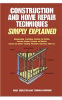 Construction and Home Repair Techniques Simply Explained