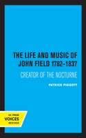 The Life and Music of John Field 1782-1837