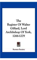 The Register Of Walter Giffard, Lord Archbishop Of York, 1266-1279: (English)