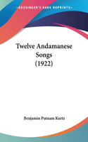 Twelve Andamanese Songs (1922)