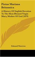 Pietas Mariana Britannica: A History Of English Devotion To The Most Blessed Virgin Mary, Mother Of God (1879)