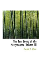 The Ten Books of the Merrymakers, Volume III