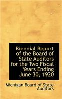 Biennial Report of the Board of State Auditors for the Two Fiscal Years Ending June 30, 1920