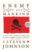 Enemy of All Mankind: A True Story of Piracy, Power, and History's First Global Manhunt