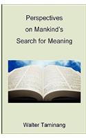 Perspectives on Mankind's Search for Meaning