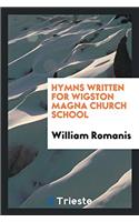 Hymns written for Wigston Magna church school