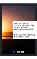 Quiver of Love, a Collection of Valentines Ancient & Modern