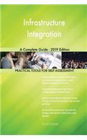 Infrastructure Integration A Complete Guide - 2019 Edition