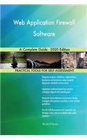 Web Application Firewall Software A Complete Guide - 2020 Edition