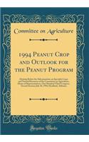 1994 Peanut Crop and Outlook for the Peanut Program: Hearing Before the Subcommittee on Specialty Crops and Natural Resources of the Committee on Agriculture, House of Representatives, One Hundred Thir