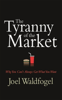 Tyranny of the Market