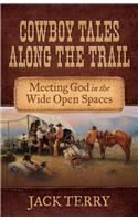 Cowboy Tales Along the Trail