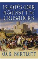 Islam's War Against the Crusaders