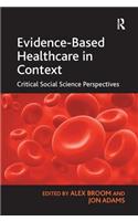 Evidence-Based Healthcare in Context