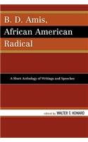 B.D. Amis, African American Radical