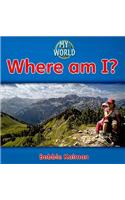Where am I?: Geography in My World(My World)