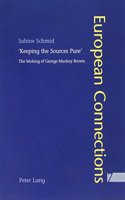 'Keeping the Sources Pure': The Making of George Mackay Brown(v. 7 European Connections)