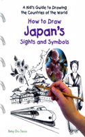 How to Draw Japan's Sights and Symbols: (Kid's Guide to Drawing the Countries of the World)