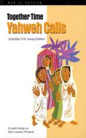 Together Time Yahweh Calls: Activities with Young Children