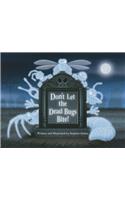 Don't Let the Dead Bugs Bite!