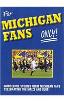 For Michigan Fans Only!