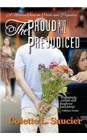 Proud and the Prejudiced