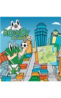 Roundy and Friends