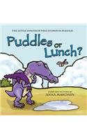 Puddles or Lunch?