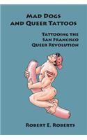Mad Dogs And Queer Tattoos