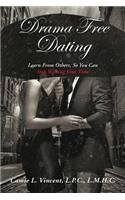 Drama Free Dating: Learn from Others, So You Can Stop Wasting Your Time