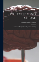 Put Your Mind at Ease; Tonics of Thought From the Journal of Living