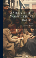 Study in the Warwickshire Dialect